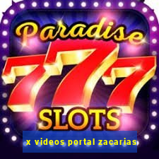 x videos portal zacarias